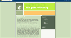 Desktop Screenshot of ihave-got-to-be-dreaming.blogspot.com