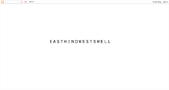 Desktop Screenshot of eastwindwestswell.blogspot.com