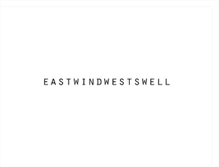 Tablet Screenshot of eastwindwestswell.blogspot.com