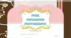Desktop Screenshot of pixelpatchworkphotography.blogspot.com