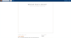 Desktop Screenshot of megan-has-a-blog.blogspot.com