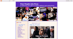 Desktop Screenshot of poorpeoplelikepizza.blogspot.com