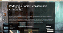 Desktop Screenshot of pedagogiasocialconstruindocidadania.blogspot.com
