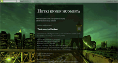 Desktop Screenshot of hetkiennenhuomista.blogspot.com