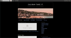 Desktop Screenshot of caliban-take-it.blogspot.com